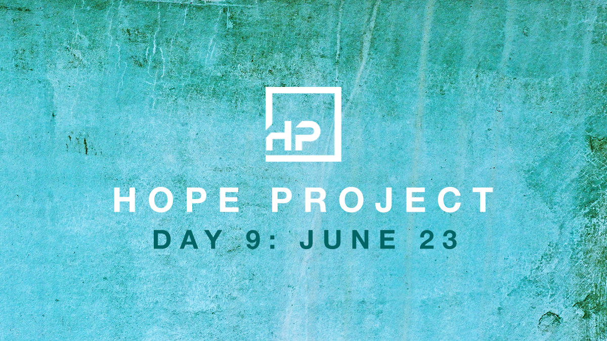 Day 9 – Hope Project (1 Peter 1:21-22)
