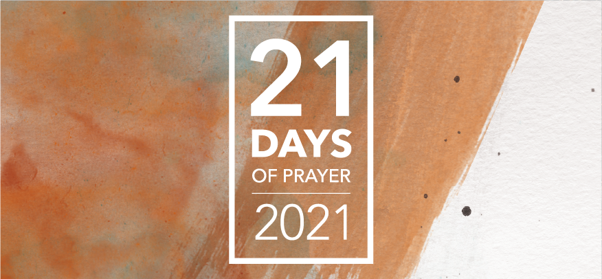 DAY 13 | 21 Days of Prayer 2021