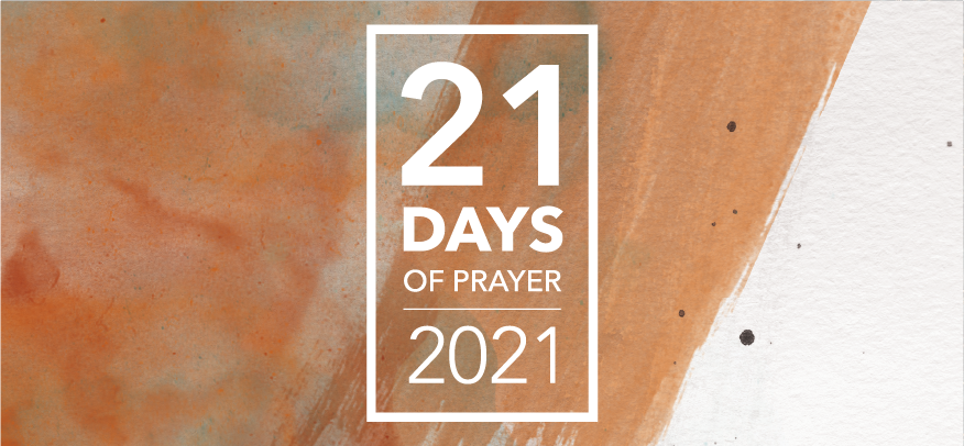 DAY 4 | 21 Days of Prayer 2021