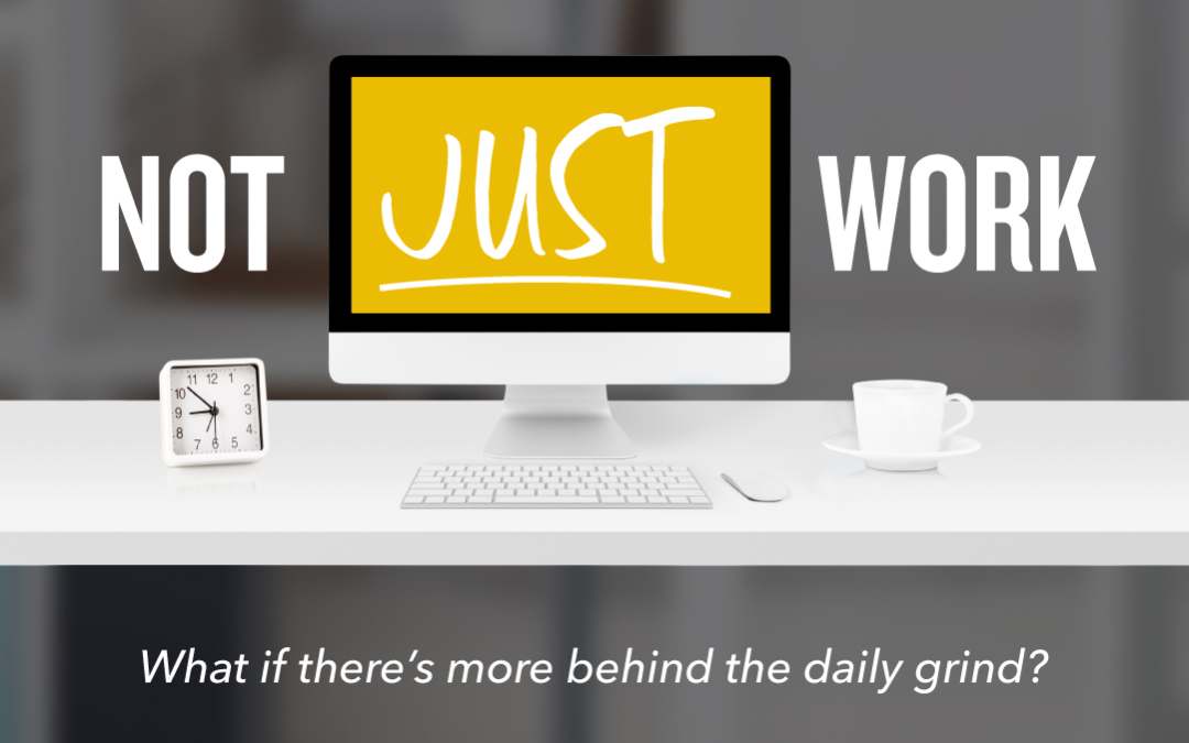 Not Just Work