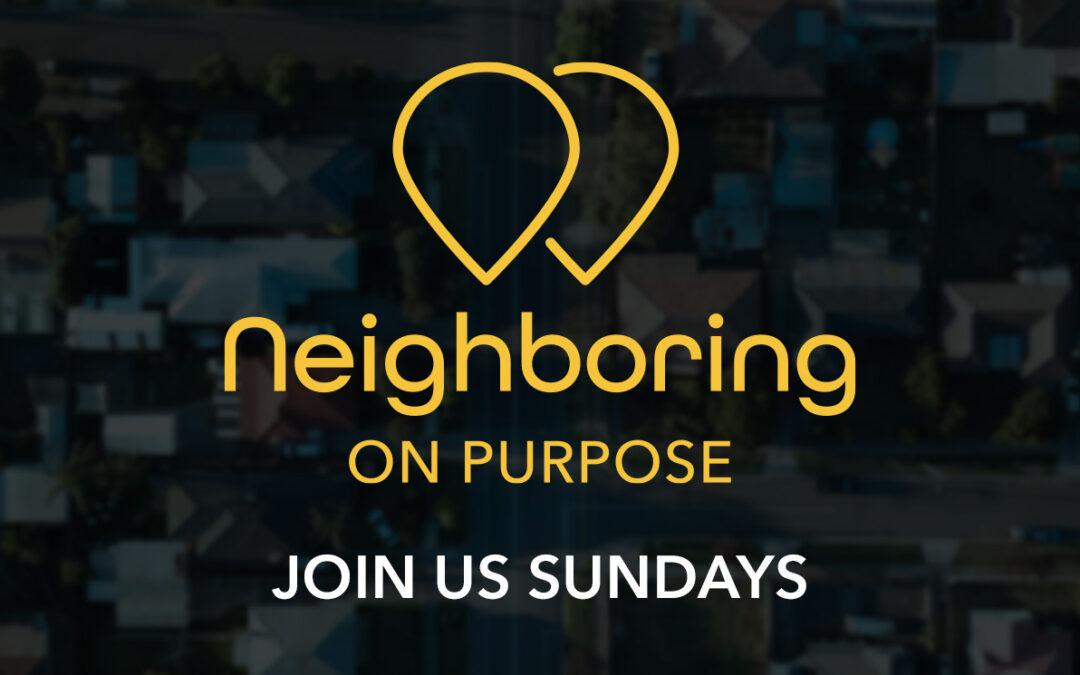 Neighboring On Purpose